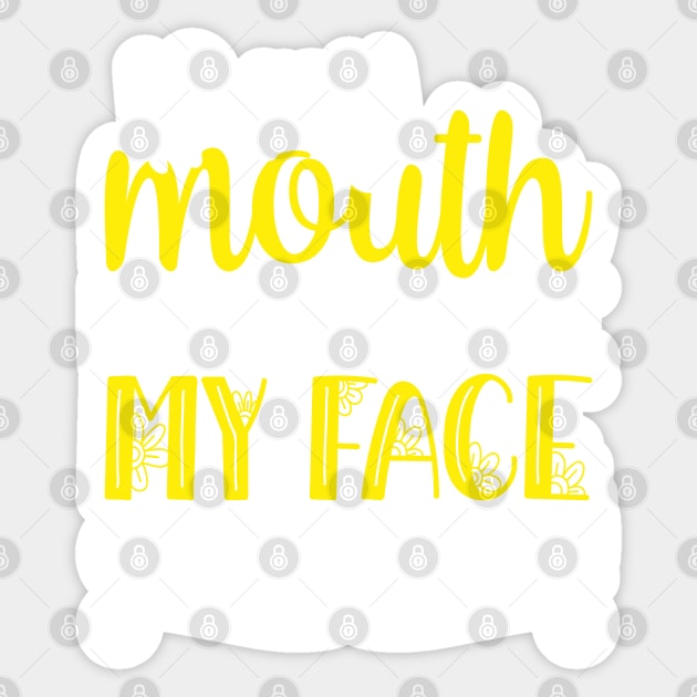 If My Mouth Doesnt Say It | White and Yellow Text Womens Funny Sticker by Estrytee